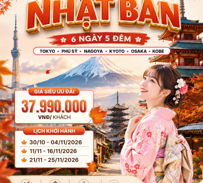 DU LỊCH NHẬT BẢN 6 NGÀY 5 ĐÊM: HÀNH TRÌNH CUNG ĐƯỜNG VÀNG (TOKYO - PHÚ SĨ - NAGOYA - KYOTO - OSAKA - KOBE)